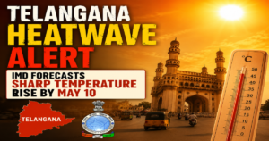 Telangana Heatwave Alert: IMD Forecasts Sharp Temperature Rise by May 10